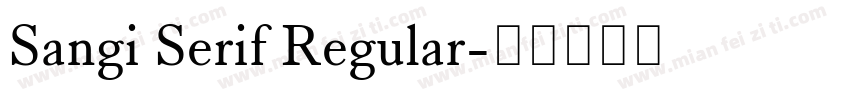 Sangi Serif Regular字体转换